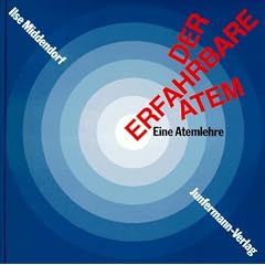 Der Erfahrbare Atem. Mit 2 CDs: Eine Atemlehre