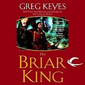 The Briar King: The Kingdoms of Thorn and Bone, Book 1 | [Greg Keyes]