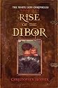 Rise of the Dibor (The White Lion Chronicles, Book 1)