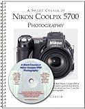 A Short Course in Nikon Coolpix 5700 Photography (Book & CD-ROM)