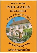Forty More Pub Walks in Surrey: Forty Circular Walks Around Surrey Inns