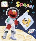  : Elmo's World: Space! (Sesame Street® Elmos World(TM))