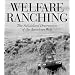 Welfare Ranching: The Subsidized Destruction Of The American West