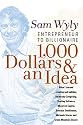1,000 Dollars and an Idea: Entrepreneur to Billionaire