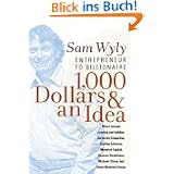 1,000 Dollars and an Idea: Entrepreneur to Billionaire