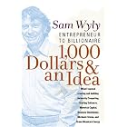 1,000 Dollars and an Idea: Entrepreneur to Billionaire by Sam Wyly