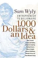 1,000 Dollars and an Idea: Entrepreneur to Billionaire