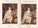 Lettres de Madame la marquise de Pompadour : Tomes 1 et 2 (1746-1762)