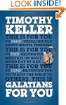 Galatians for You: For Reading, for F...