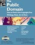 The Public Domain: How to Find and Use Copyright-Free Writings, Music, Art & More (Public Domain) The Public Domain: How to Find and Use Copyright-Free Writings, Music, Art & More (Public Domain)