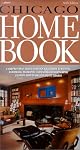 Chicago Home Book, Sixth Edition: A Comprehensive Hands-On Design Sourcebook To Building, Remodeling, Decorating, Furnishing And Landscaping A Luxury Home In Chicago And Its Suburbs