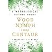 Wood Nymph Seeks Centaur