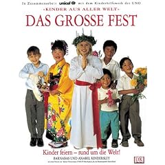 Das gro�e Fest. Kinder feiern - rund um die Welt!