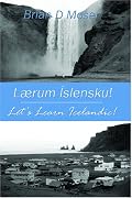 L?rum ?slensku!: (Lets Learn Icelandic!)