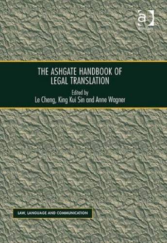 The Ashgate Handbook of Legal Translation (Law, Language and Communication)