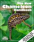 The New Chameleon Handbook: Everything About Selection, Care, Diet, Disease, Reproduction, and Behavior (Barron's Pet Owner's Manuals)