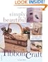 Simply Beautiful Ribboncraft (Simply Beautiful Series)