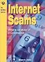 Internet Scams: What to Be Afraid of in Cyberspace Internet Scams: What to Be Afraid of in Cyberspace