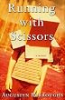 Running with Scissors: A Memoir