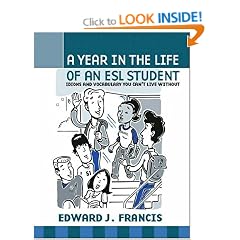 A Year in the Life of an ESL Student: Idioms and Vocabulary You Can't Live without