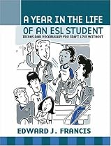A Year in the Life of an ESL Student: Idioms and Vocabulary You Can't Live without