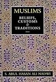Muslims : beliefs, customs and traditions