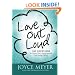 Love Out Loud: 365 Devotions for  Loving God, Loving Yourself, and Loving Others