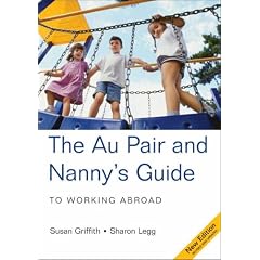 The Au Pair and Nanny's Guide to Working Abroad (Au Pair & Nanny's Guide to Working Abroad)