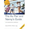 The Au Pair and Nanny's Guide to Working Abroad (Au Pair & Nanny's Guide to Working Abroad)