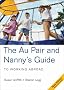 The Au Pair and Nanny's Guide to Working Abroad (Au Pair & Nanny's Guide to Working Abroad)