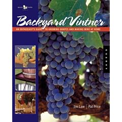 The Backyard Vintner: The Wine Enthusiast's Guide to Growing Grapes and Making Wine at Home (Backyard)