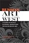 RUSSIAN ART AND THE WEST: A CENTURY OF DIALOGUE IN PAINTING, ARCHITECTURE, AND THEDECORATIVE ARTS