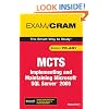 Implementing and Maintaining Microsoft SQL Server 2005 Exam: MCTS 70-431 Exam Cram
