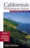 California's Wilderness Areas, The Complete Guide Vol 1: Mountains and Costal Ranges