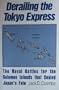 Derailing the Tokyo Express