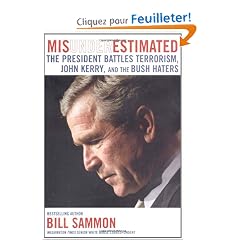 Misunderestimated: The President Battles Terrorism, John Kerry, and the Bush Haters
