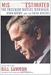 Misunderestimated: The President Battles Terrorism, John Kerry, and the Bush Haters
