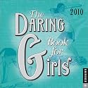 The Daring Book for Girls 2010 Day-to-Day Calendar