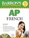 Barron's AP French with Audio CDs (Barron's How to Prepare for the Ap French Advanced Placement Examination)