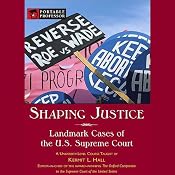Shaping Justice: Landmark Cases of the U.S. Supreme Court [Portable Professor] | [Kermit L. Hall]