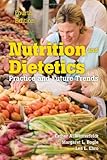 Nutrition & Dietetics: Practice and Future Trends provides a comprehensive overview of the Dietetics profession