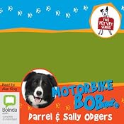 Motorbike Bob: The Pet Vet, Book 3 | [Darrel Odgers, Sally Odgers]