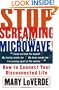 Stop Screaming at the Microwave: How to Connect Your Disconnected Life