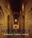 Romanesque: Architecture, Sculpture, Painting