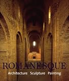 Romanesque: Architecture, Sculpture, Painting