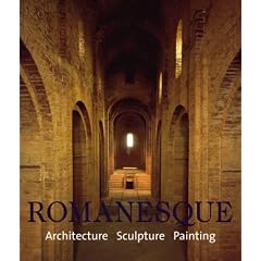 Romanesque: Architecture, Sculpture, Painting