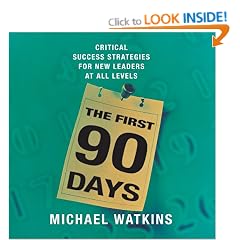 The First 90 Days: Critical Success Strategies for New Leaders at All Levels (Your Coach in a Box)