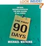 The First 90 Days: Critical Success Strategies for New Leaders at All Levels (Your Coach in a Box)