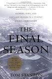 The Final Season: Fathers, Sons, and One Last Season in a Classic American Ballpark (Honoring a Detroit Legend)