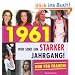 1961- Wir sind ein starker Jahrgang - Nur f�r Frauen!